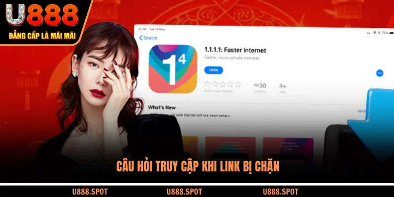 Câu hỏi truy cập khi link bị chặn