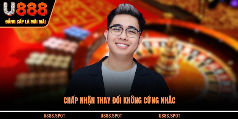 Chấp nhận thay đổi không cứng nhắc