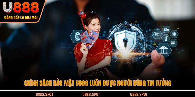 Chính sách bảo mật U888 luôn được người dùng tin tưởng