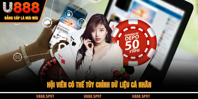 Hội viên có thể tùy chỉnh dữ liệu cá nhân