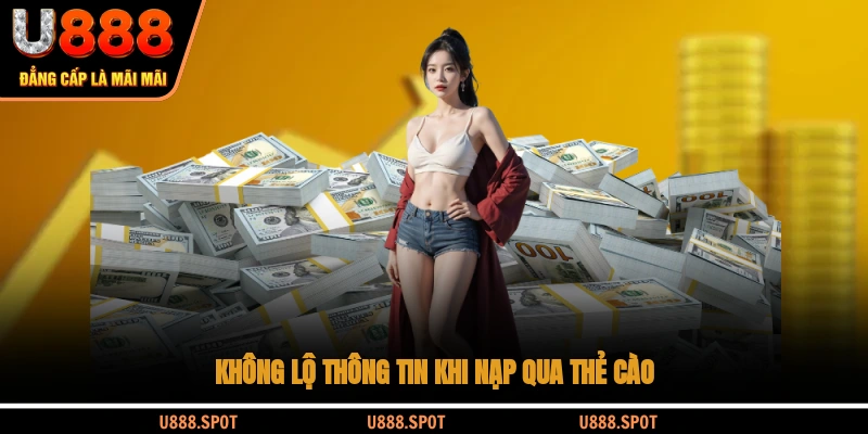 Không lộ thông tin khi nạp qua thẻ cào