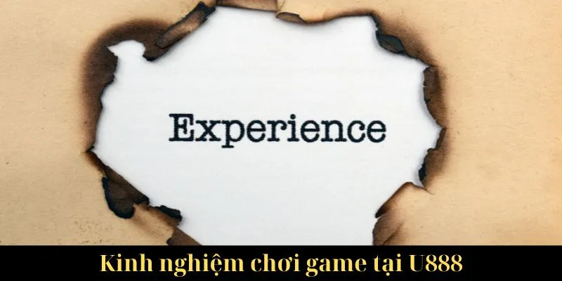 Kinh nghiệm chơi game tại U888