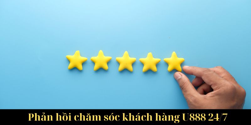 Phản hồi chăm sóc khách hàng U888 24/7
